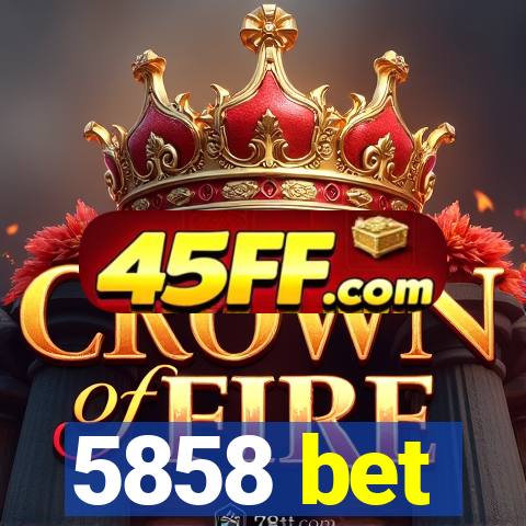 5858 bet
